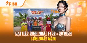 dai-tiec-sinh-nhat-f168-su-kien-lon-nhat-nam-1